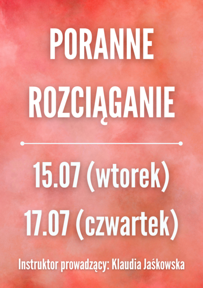 Zajęcia: Wyzwanie: SZPAGAT! Poranne rozciąganie 15.07, 17.07