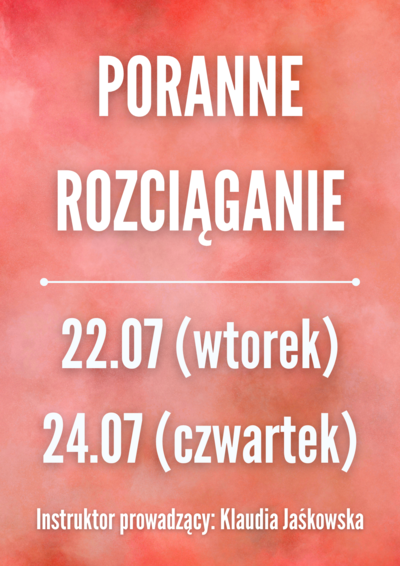 Zajęcia: Wyzwanie: SZPAGAT! Poranne rozciąganie 22.07, 24.07