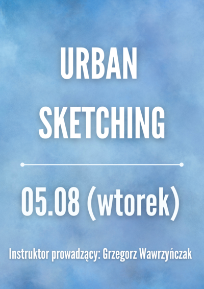 Zajęcia: URBAN SKETCHING 05.08