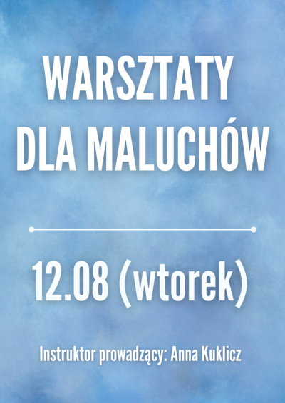 Zajęcia: WARSZTATY DLA MALUCHÓW 