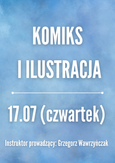 Zajęcia: KOMIKS I ILUSTRACJA 17.07