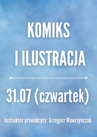 Zajęcia: KOMIKS I ILUSTRACJA 31.07