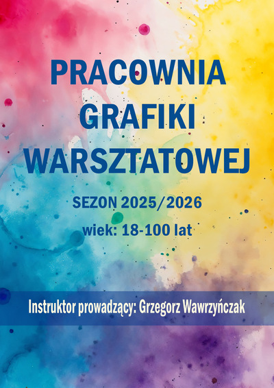 Zajęcia: PRACOWNIA GRAFIKI WARSZTATOWEJ