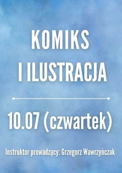 Zajęcia: KOMIKS I ILUSTRACJA 10.07
