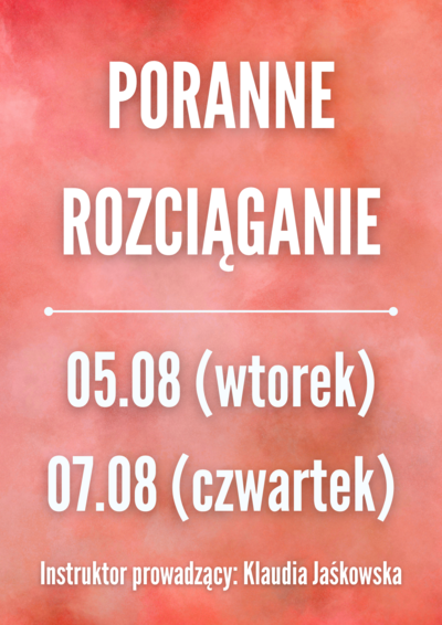 Zajęcia: Wyzwanie: SZPAGAT! Poranne rozciąganie 05.08, 07.08