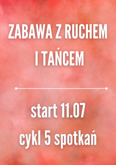 Zajęcia: Zabawa z ruchem i tańcem