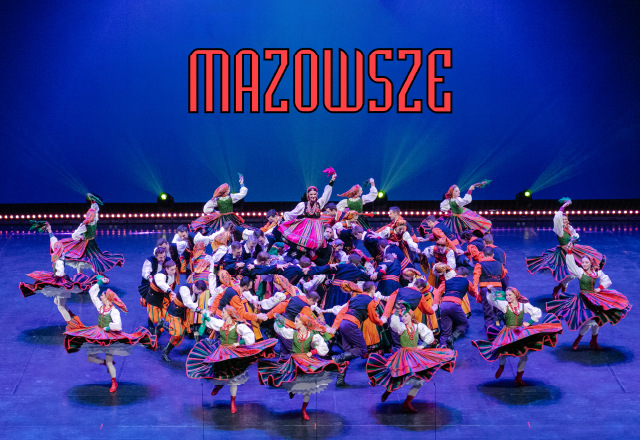 MAZOWSZE – Państwowy Zespół Ludowy Pieśni i Tańca