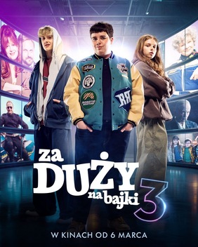ZA DUŻY NA BAJKI 3