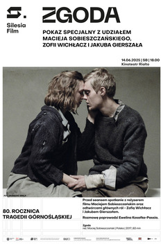 Zgoda - pokaz specjalny z udziałem Macieja Sobieszczańskiego, Zofii Wichłacz i Jakuba Gierszała. 80. rocznica Tragedii Górnośląskiej