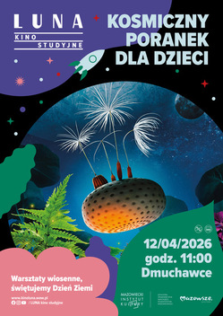 KOSMICZNY PORANEK | Dmuchawce | seans + warsztaty