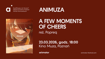 A FEW MOMENTS OF CHEERS | ANIMUZA