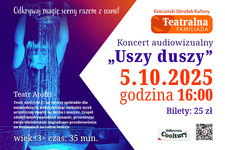 Bilety na: Teatralna Familiada: „Uszy duszy” Koncert audiowizualny