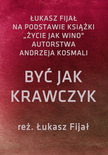 Bilety na: BYĆ JAK KRAWCZYK