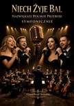 Bilety na: NIECH ŻYJE BAL  SYMFONICZNIE - KONCERT NAJWIĘKSZYCH POLSKICH PRZEBOJÓW -  IMPREZA KONTRAHENTA ZEWNĘTRZNEGO