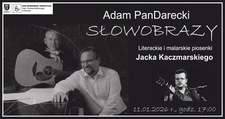 Bilety na: Adam PanDarecki w programie SŁOWOBRAZY czyli literackie i malarskie piosenki Jacka Kaczmarskiego
