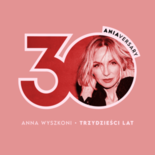 Bilety na: 30 ANIAversary trzy dekady Ani Wyszkoni