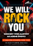 Bilety na: We will ROCK you – koncert wokalistów Akademii Śpiewu