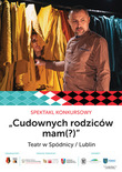 Bilety na: „Cudownych rodziców mam (?)” - RELACJE XI