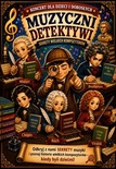 Bilety na: MUZYCZNI DETEKTYWI - SEKRETY WIELKICH KOMPOZYTORÓW