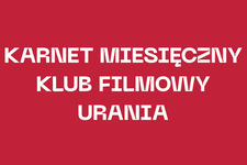 Karnet: Dyskusyjny Klub Filmowy Urania czerwiec