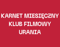 Karnet: Dyskusyjny Klub Filmowy Urania kwiecień