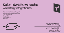 Bilety na: Kolor i światło w ruchu. Warsztaty fotograficzne