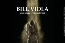 Bilety na: WYSTAWA / Bill Viola: Visions of Time / Wizje Czasu