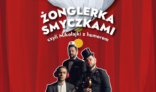 Bilety na: ŻONGLERKA SMYCZKAMI CZYLI MIKOŁAJKI Z HUMOREM