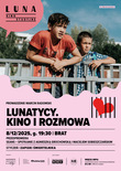 Bilety na: LUNATYCY. KINO I ROZMOWA | BRAT | seans + spotkanie z Agnieszką Grochowską i Maciejem Sobieszczańskim