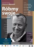 Bilety na: RÓBMY SWOJE - na podstawie tekstów piosenek i felietonów Wojciecha Młynarskiego