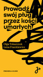 Bilety na: PROWADŹ SWÓJ PŁUG PRZEZ KOŚCI UMARŁYCH - PREMIERA