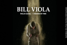 Bilety na: Bill Viola: Visions of Time / Wizje Czasu