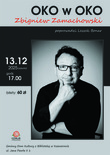 Bilety na: OKO W OKO - SPOTKANIE ZE ZBIGNIEWEM ZAMACHOWSKIM