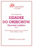 Bilety na: DZIADEK DO ORZECHÓW. OPOWIEŚĆ WIGILIJNA