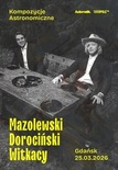 Bilety na: Mazolewski / Dorociński - Witkacy. Kompozycje Astronomiczne