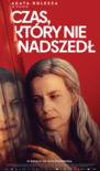 Bilety na: CZAS KTÓRY NIE NADSZEDŁ