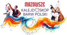 Bilety na: KALEJDOSKOP BARW POLSKI – PZLPiT „Mazowsze” im. T. Sygietyńskiego