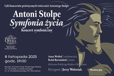 Bilety na: Antoni Stolpe. Symfonia życia – Koncert symfoniczny. Cykl koncertów poświęconych twórczości Antoniego Stolpe
