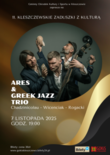 Bilety na: 11. Kleszczewskie Zaduszki z Kulturą Ares&Greek Jazz Trio